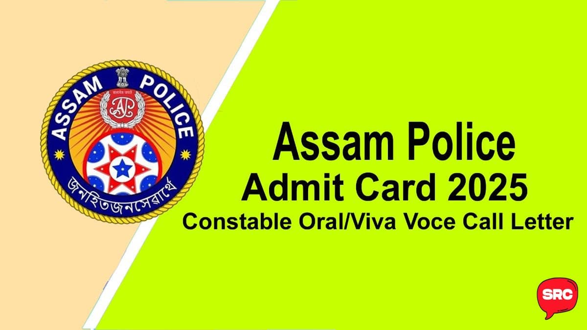 Assam Police Admit Card 2025 – Download Constable Oral/Viva Voce Call Letter